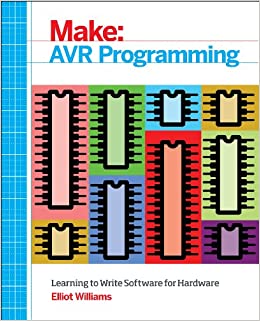 کتاب AVR Programming: Learning to Write Software for Hardware (Make: Technology on Your Time) 1st Edition