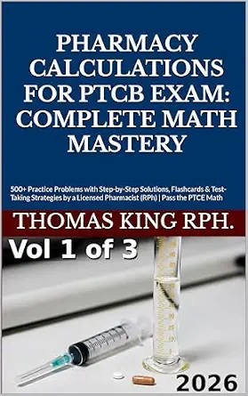 دانلود نسخه کامل کتاب Pharmacy Calculations for PTCB Exam: Complete Math Mastery: 500+ Practice Problems with Step-by-Step Solutions, Flashcards & Test-Taking Strategies by … PTCE Math (PTCB Exam Prep Series Book 1)