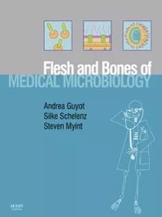 دانلود کتاب The Flesh and Bones of Medical Microbiology