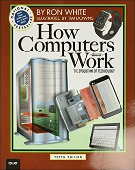 کتاب How Computers Work: The Evolution of Technology, 10th Edition