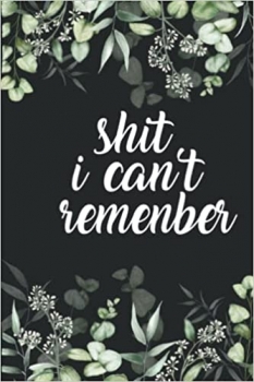 کتاب Shit i Can’t Remember: Notebook Whats My Password Journal Logbook with Tabs Password Book, Password Log Book And Internet Password Organizer, … girls, Teens Password Book Small 6” x 9”