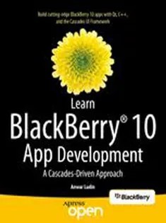 دانلود کتاب Learn BlackBerry 10 App Development: A Cascades-Driven Approach
