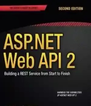 دانلود کتاب ASP.NET Web API 2, 2nd Edition: Building a REST Service from Start to Finish – API