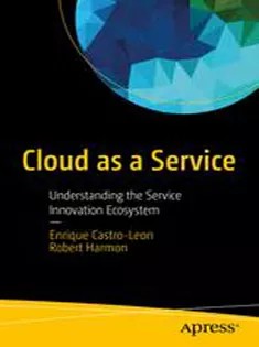 دانلود کتاب Cloud As A Service: Understanding the Service Innovation Ecosystem