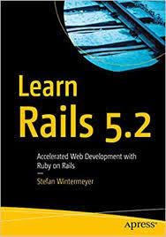 اینترنتی کتاب Learn Rails 5.2: Accelerated Web Development with Ruby on Rails اثر Stefan Wintermeyer