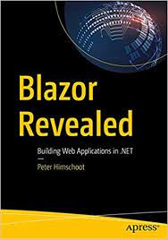 اینترنتی کتاب Blazor Revealed: Building Web Applications in .NET اثر Peter Himschoot