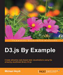 اینترنتی کتاب D3.js By Example: Create attractive web-based data visualizations using the amazing JavaScript library D3.js اثر Michael Heydt