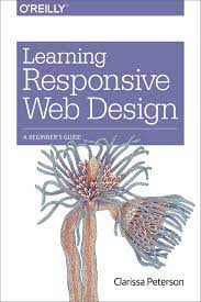 اینترنتی کتاب Learning Responsive Web Design: A Beginners Guide اثر Clarissa Peterson