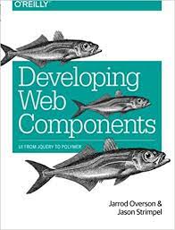 اینترنتی کتاب Developing Web Components: UI from jQuery to Polymer اثر Jarrod Overson and Jason Strimpel