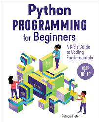 اینترنتی کتاب Python Programming For Kids: A Comprehensive Kid’S Guide To Coding Fundamentals With Python اثر SMART WEBB