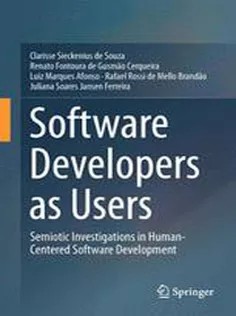 دانلود کتاب Software Developers As Users : Semiotic Investigations in Human-Centered Software Development