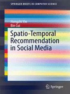 دانلود کتاب Spatio-Temporal Recommendation in Social Media