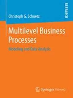 دانلود کتاب Multilevel Business Processes: Modeling and Data Analysis