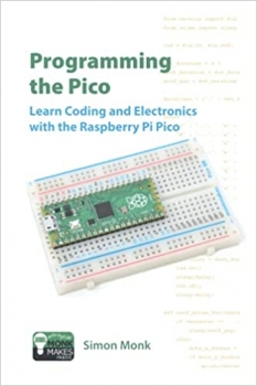 کتاب Programming the Pico: Learn Coding and Electronics with the Raspberry Pi Pico