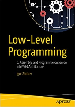 کتاب Low-Level Programming: C, Assembly, and Program Execution on Intel® 64 Architecture