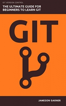 کتاب GIT: The Ultimate Guide for Beginners: Learn Git Version Control
