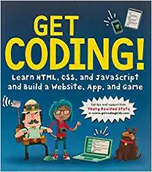 کتاب Get Coding!: Learn HTML, CSS & JavaScript & Build a Website, App & Game Paperback