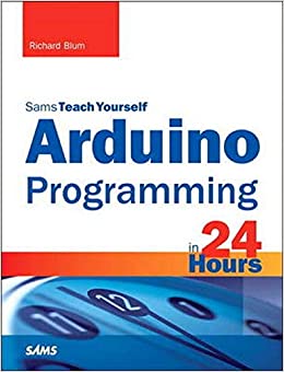 کتاب Arduino Programming in 24 Hours, Sams Teach Yourself (Sams Teach Yourself: In 24 Hours)