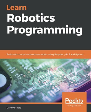 دانلود کتاب Learn Robotics Programming Build and control autonomous robots using