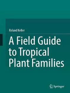 دانلود کتاب A Field Guide to Tropical Plant Families
