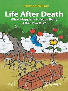 دانلود کتاب Life After Death: What Happens to Your Body After You Die?