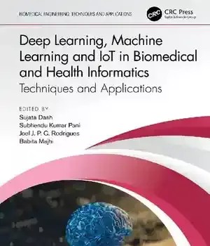 دانلود کتاب Deep Learning, Machine Learning and IoT in Biomedical Health Informatics: Techniques Applications (Biomedical Engineering