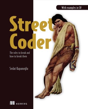 دانلود کتاب Sedat Kapanoglu Street Coder The rules to break and how to break