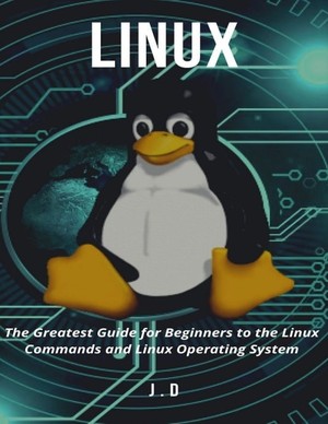دانلود کتاب Linux The Greatest Guide for Beginners to the Linux Commands and