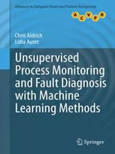 دانلود کتاب Unsupervised Process Monitoring and Fault Diagnosis with Machine Learning Methods