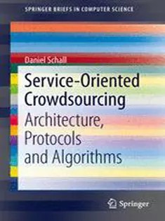 دانلود کتاب Service-Oriented Crowdsourcing: Architecture, Protocols and Algorithms