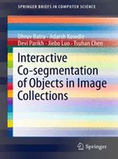 دانلود کتاب Interactive Co-segmentation of Objects in Image Collections