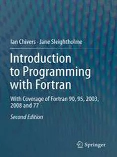 دانلود کتاب Introduction to Programming with Fortran: With Coverage of Fortran 90, 95, 2003, 2008 and 77