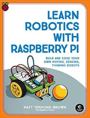دانلود کتاب Learn Robotics with Raspberry Pi Build and Code Your Own Moving