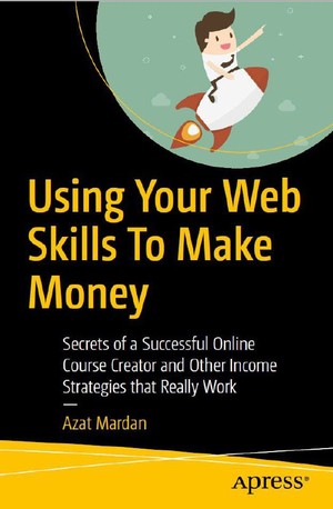 دانلود کتاب Using Your Web Skills To Make Money Secrets of a Successful Online