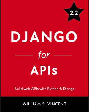دانلود کتاب Django for APIs Build Web APIs with Python & Django 2019 William