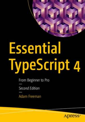 دانلود کتاب Essential TypeScript 4: From Beginner to Pro – Second Edition