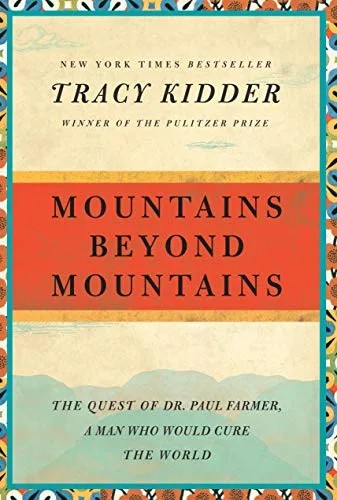 دانلود نسخه کامل کتاب Mountains Beyond Mountains: The Quest of Dr. Paul Farmer, a Man Who Would Cure the World Kindle Edition