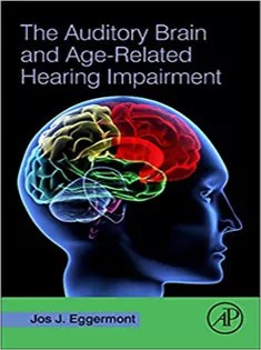 دانلود کتاب The Auditory Brain and Age-Related Hearing Impairment
