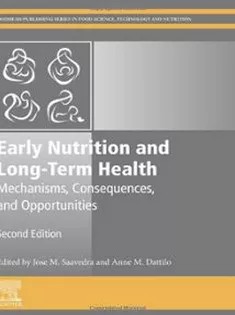 دانلود کتاب Early Nutrition and Long-Term Health: Mechanisms, Consequences, and Opportunities