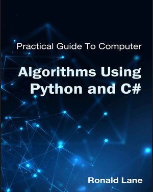 دانلود کتاب Practical Guide To Computer Algorithms Using Python And C# 2022