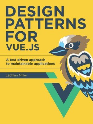 دانلود کتاب Design Patterns for Vue.js