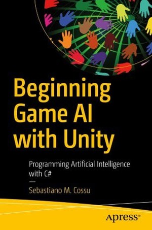 دانلود کتاب Sebastiano M Cossu Beginning Game AI with Unity Programming Artificial