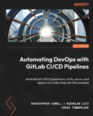 دانلود کتاب Automating DevOps with GitLab CICD Pipelines Build