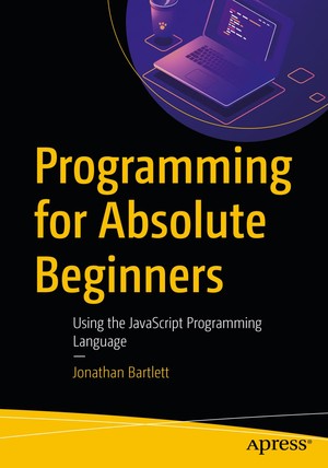 دانلود کتاب Programming for Absolute Beginners Using the JavaScript Programming