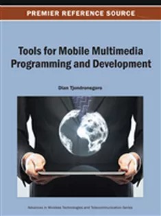 دانلود کتاب Tools for Mobile Multimedia Programming and Development