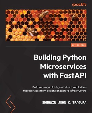 دانلود کتاب Building Python Microservices with FastAPI by Sherwin John C Tragura