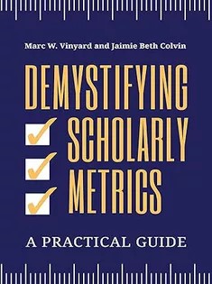 دانلود کتاب Demystifying Scholarly Metrics: A Practical Guide