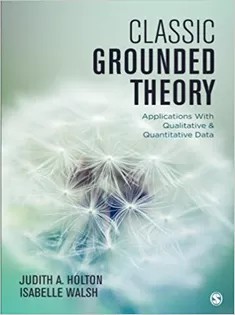 دانلود کتاب Classic Grounded Theory: Applications With Qualitative and Quantitative Data