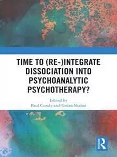 دانلود کتاب Time to (Re-)integrate Dissociation Into Psychoanalytic Psychotherapy