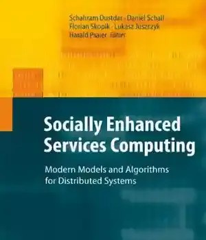 دانلود کتاب Socially Enhanced Services Computing: Modern Models and Algorithms for Distributed Systems